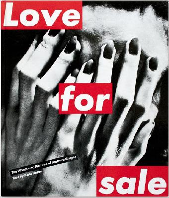 Love for Sale: The Words and Pictures of Barbara Kruger