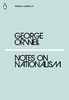 George Orwell Notes on Nationalism