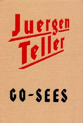Juergen Teller Go-Sees